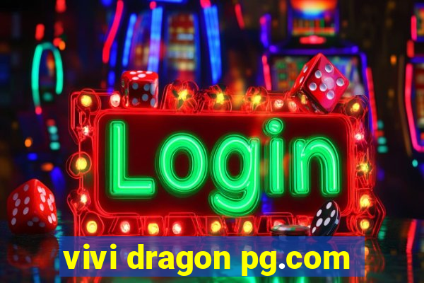 vivi dragon pg.com